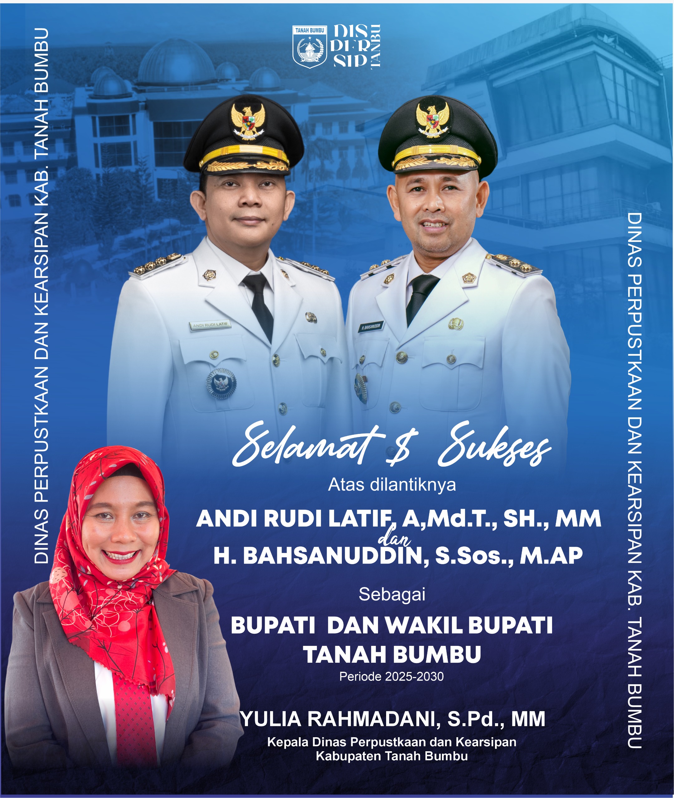 SELAMAT & SUKSES ATAS DILANTIKNYA BUPATI & WAKIL BUPATI TANAH BUMBU PERIODE 2025-2030